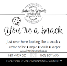 Load image into Gallery viewer, You’re a snack 💗 creme brulee, maple, vanilla & keeper