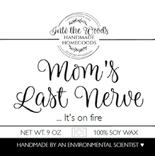 Load image into Gallery viewer, Mom&#39;s Last Nerve 🎁 - select size, wick type &amp; scent
